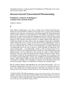 Originally presented as a colloquy paper for the Department of Philosophy at the University of Texas at Austin, Descartes beyond Transcendental Phenomenology Preliminary Comments on Heidegger’s Critique of the C
