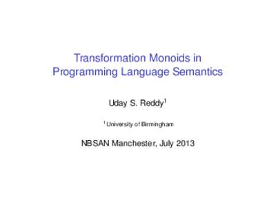 Transformation Monoids in Programming Language Semantics Uday S. Reddy1 1 University  of Birmingham