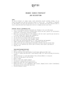 ORGANIC SEARCH STRATEGIST JOB DESCRIPTION SUMMARY The Search Strategist will manage organic search optimization programs including strategy, set up, creative development and reporting on multiple projects of various size