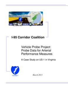 I-95 Corridor Coalition Vehicle Probe Project: Probe Data for Arterial Performance Measures A Case Study on US-1 in Virginia