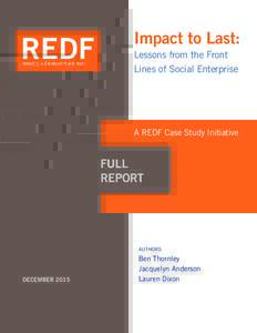 Impact to Last: Lessons from the Front Lines of Social Enterprise A REDF Case Study Initiative