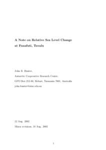 A Note on Relative Sea Level Change at Funafuti, Tuvalu John R. Hunter, Antarctic Cooperative Research Centre, GPO Box, Hobart, Tasmania 7001, Australia