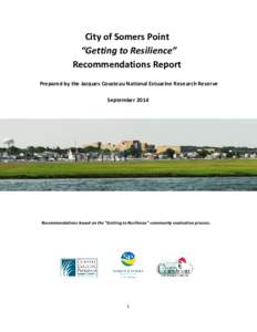 City of Somers Point “Getting to Resilience” Recommendations Report Prepared by the Jacques Cousteau National Estuarine Research Reserve September 2014