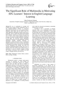 I.J.Modern Education and Computer Science, 2012, 4, 57-66 Published Online May 2012 in MECS (http://www.mecs-press.org/) DOI: ijmecsThe Significant Role of Multimedia in Motivating EFL Learners’ Int