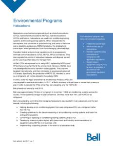 Environmental Programs Halocarbons Halocarbons are chemical compounds such as chlorofluorocarbons (CFCs), hydrochlorofluorocarbons (HCFCs), hydrofluorocarbons (HFCs) and halons. Halocarbons are used in air conditioning/c