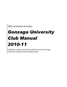 Office of Student Activities  Gonzaga University Club Manual[removed]Guidelines, policies, processes and resources for Gonzaga