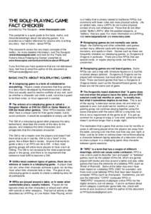 THE ROLE-PLAYING GAME FACT CHECKER provided by The Escapist – www.theescapist.com This pamphlet is a quick guide to the facts, myths, and misunderstandings about role-playing games. It is provided as a helpful referenc