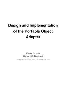 Design and Implementation of the Portable Object Adapter Frank Pilhofer ¨ Frankfurt