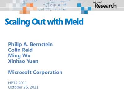 Philip A. Bernstein Colin Reid Ming Wu Xinhao Yuan Microsoft Corporation HPTS 2011