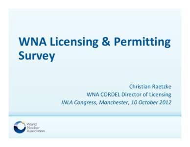 Microsoft PowerPoint - 2. Raetzke - WNA licensing and permitting survey