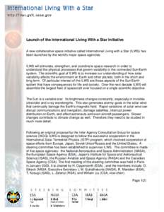 Launch of the International Living With a Star Initiative A new collaborative space initiative called International Living with a Star (ILWS) has been launched by the world’s major space agencies. ILWS will stimulate, 