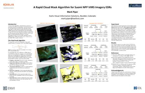 A Rapid Cloud Mask Algorithm for Suomi NPP VIIRS Imagery EDRs Mark Piper Exelis Visual Information Solutions, Boulder, Colorado  VIIRS I3-I2-I1 false color composite
