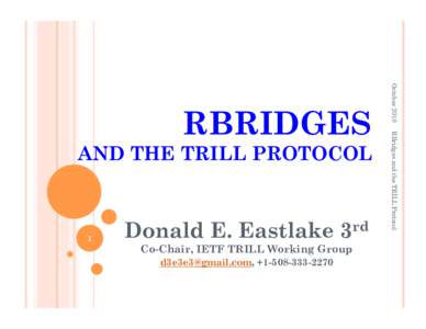 1  Donald E. Eastlake 3rd Co-Chair, IETF TRILL Working Group , +