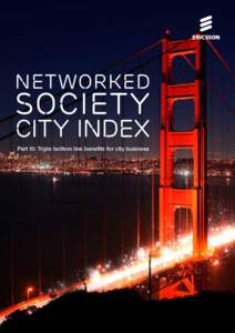 Part III: Triple bottom line benefits for city business  Contents The Networked Society City Index aims to develop a comprehensive evaluation of cities’ ICT maturity and their social, economic and environmental devel