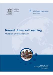Toward universal learning: what every child should learn; Learning Metrics Task Force report; Vol.:1; 2013