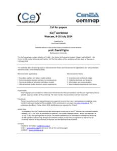 Call for papers (Ce)2 workshop Warsaw, 9-10 July 2014 Organized by CenEA and CeMMAP Keynote address in the Lecture Series in Honour of Leonid Hurwicz: