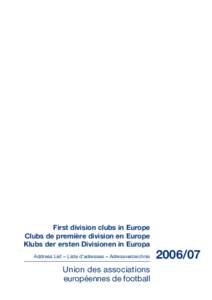 First division clubs in Europe Clubs de première division en Europe Klubs der ersten Divisionen in Europa Address List – Liste d’adresses – Adressverzeichnis  Union des associations