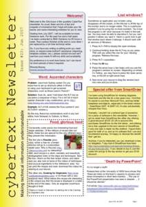 Issue #23: JunWelcome to the 23rd issue of the quarterly CyberText newsletter. As usual, there are lots of tips and snippets of information that I hope will make your life easier, and some interesting websites for
