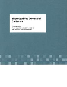 Thoroughbred Owners of California Financial Report Years Ended June 30, 2011 and 2010 With Report of Independent Auditor