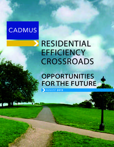 RESIDENTIAL EFFICIENCY CROSSROADS OPPORTUNITIES FOR THE FUTURE AUGUST 2013