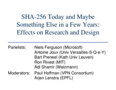 SHA-256 Today and Maybe Something Else in a Few Years: Effects on Research and Design