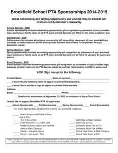Brookfield School PTA SponsorshipsGreat Advertising and Gifting Opportunity and a Great Way to Benefit our Children’s Educational Community Annual Sponsor - $600 Annual sponsorship includes advertising/spons