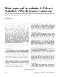 Bootstrapping and Normalization for Enhanced Evaluations of Pairwise Sequence Comparison RICHARD E. GREEN AND STEVEN E. BRENNER Invited Paper  The exponentially growing library of known protein sequences