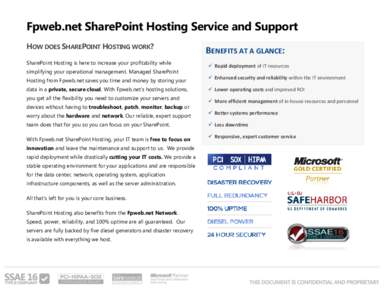 Fpweb.net SharePoint Hosting Service and Support HOW DOES SHAREPOINT HOSTING WORK? SharePoint Hosting is here to increase your profitability while simplifying your operational management. Managed SharePoint  BENEFITS AT 