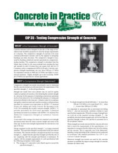 CIP 35 - Testing Compressive Strength of Concrete WHAT is the Compression Strength of Concrete? Concrete mixtures can be designed to provide a wide range of mechanical and durability properties to meet the design require