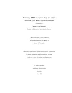 Enhancing HTTP to Improve Page and Object Retrieval Time With Congested Networks Submitted by Robert L.R. Mattson Bachelor of Information Systems with Honours