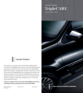 Lincoln Protect  TripleCARE Extended Service Plan  This brochure is a summary of some of the benefits available with the