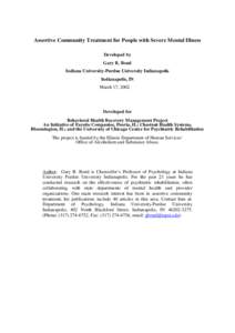 Assertive Community Treatment for People with Severe Mental Illness Developed by Gary R. Bond Indiana University-Purdue University Indianapolis Indianapolis, IN March 17, 2002