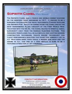 AIRDROME AEROPLANES Light Sport Compliant Sopwith Camel (Full Scale) The Sopwith Camel was a fierce and nimble combat machine on the western front beginning inIt proved to be a
