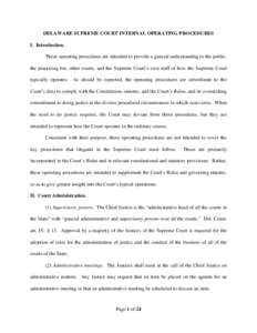 DELAWARE SUPREME COURT INTERNAL OPERATING PROCEDURES I. Introduction. These operating procedures are intended to provide a general understanding to the public, the practicing bar, other courts, and the Supreme Court’s 