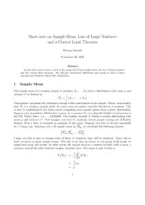 Short note on Sample Mean, Law of Large Numbers and a Central Limit Theorem Florian Oswald November 30, 2011 Abstract In this short note we have a look at the properties of the sample mean, the law of large numbers