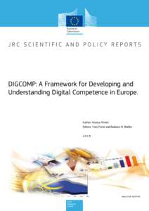DIGCOMP: A Framework for Developing and Understanding Digital Competence in Europe. Author: Anusca Ferrari Editors: Yves Punie and Barbara N. Brečko 2013