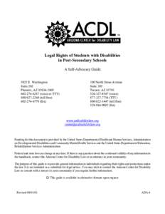 Legal Rights of Students with Disabilities in Post-Secondary Schools A Self-Advocacy Guide 5025 E. Washington Suite 202 Phoenix, AZ[removed]