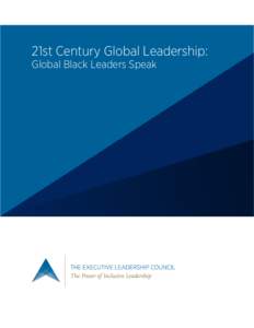 21st Century Global Leadership: Global Black Leaders Speak Change has always been a fact of life in business, but never on the scale or at the speed we are witnessing today. Aided by technology, instant communications, 