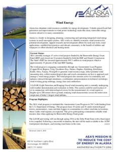 Wind Energy Alaska has abundant wind resources available for energy development. Volatile-priced fossil fuel generation and improvements in wind power technology make this clean, renewable energy resource attractive to m