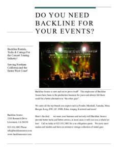 D O YO U NE E D BACKLINE FOR YOUR EVENTS? Backline Rentals, Techs & Cartage For the Concert Touring