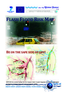 FLASH FLOOD RISK MAP  BE ON THE SAFE SIDE OF LIFE! SWITCH-ON has received funding from the European Union’s Seventh Programme for research, technological development and demonstration under grant agreement No[removed]