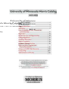 University of Minnesota Morris Catalog 2011–2013 Academic Calendar.......................................................... 2 University Policies............................................................4 General In