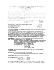 Swiss (Volhynian) Mennonite Cultural and Historical Association Meeting Minutes Monday, August 29, 2005 4:15 P.M. Citizens State Bank Room Moundridge, Kansas Call to Order: Arnold Wedel, Chair, called the meeting to orde