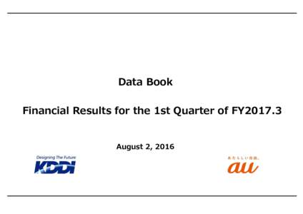 Data Book Financial Results for the 1st Quarter of FY2017.3 August 2, 2016  Financial Results Summary（Consolidated）