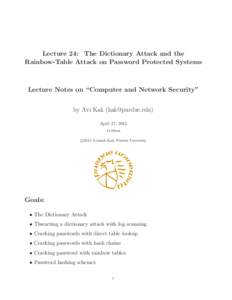 Lecture 24: The Dictionary Attack and the Rainbow-Table Attack on Password Protected Systems Lecture Notes on “Computer and Network Security” by Avi Kak () April 27, 2015