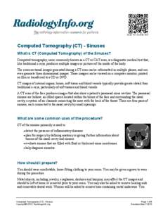 Scan for mobile link.  Computed Tomography (CT) - Sinuses What is CT (Computed Tomography) of the Sinuses? Computed tomography, more commonly known as a CT or CAT scan, is a diagnostic medical test that, like traditional