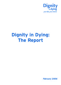 Dignity in Dying: The Report February 2006  February 2006