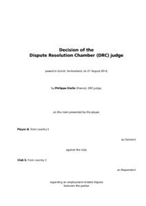 Decision of the Dispute Resolution Chamber (DRC) judge passed in Zurich, Switzerland, on 27 August 2014,  by Philippe Diallo (France), DRC judge,