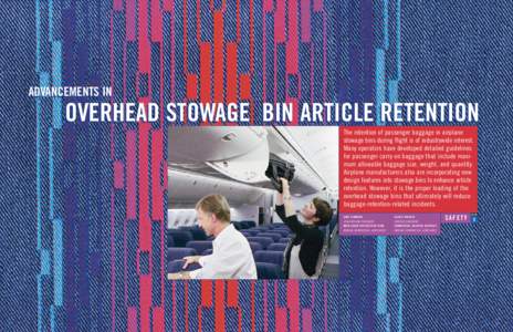 ADVANCEMENTS IN  OVERHEAD STOWAGE BIN ARTICLE RETENTION The retention of passenger baggage in airplane stowage bins during flight is of industrywide interest. Many operators have developed detailed guidelines