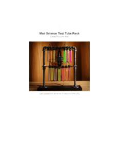 Mad Science Test Tube Rack Created by John Park Last updated on:21:01 PM UTC  Guide Contents